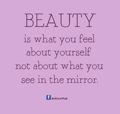 beauty-is-what-you-feel-about-yourself-not-about-what-you-see-in-the-mirror-beauty-quote